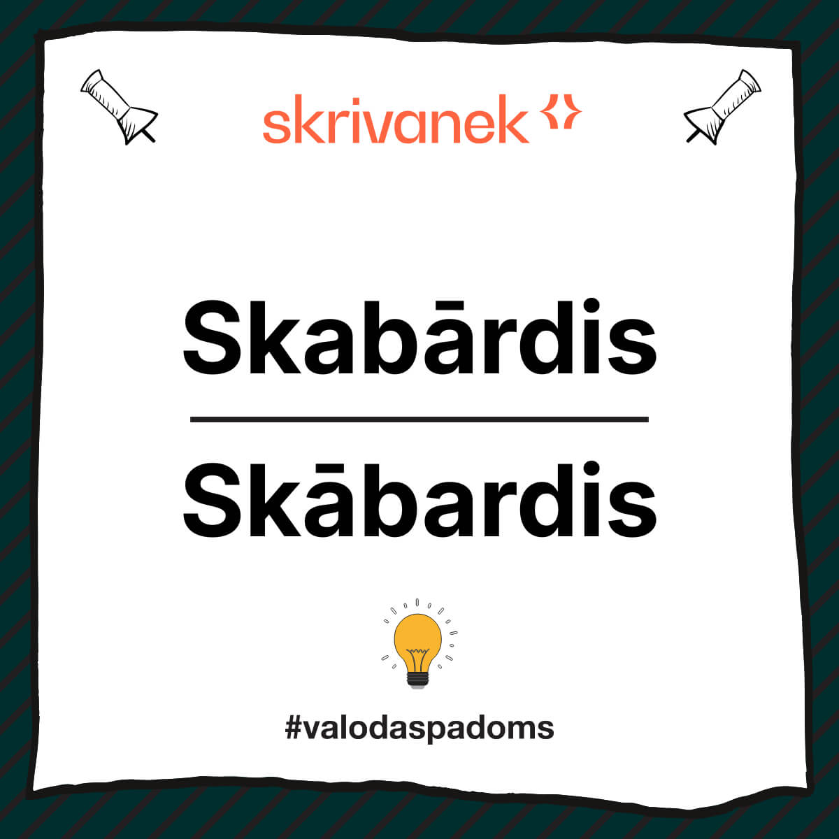 Skrivanek valodas padoma vizuālis ar uzrakstu “Skabārdis / Skābardis”, tumši zaļš svītrains rāmis, Skrivanek logo augšā un #valodaspadoms apakšā
