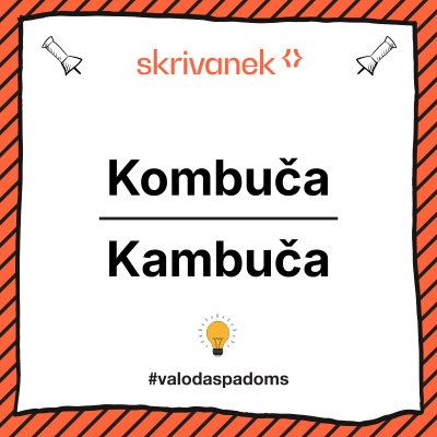 Grafisks valodas padoms ar tekstu “Kombuča / Kambuča”, kur skaidrots pareizais latviešu valodas rakstības variants dzēriena nosaukumam